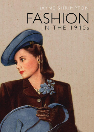 Fashion in the 1940s by Jayne Shrimpton
