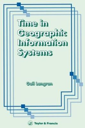 Time In Geographic Information Systems by Gail Kucera