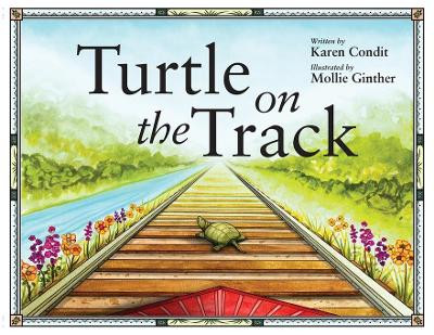 Turtle on the Track by Karen Condit 9781645383635