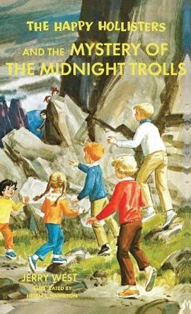 The Happy Hollisters and the Mystery of the Midnight Trolls by Jerry West 9781949436235 The Happy Hollisters and the Mystery of the Midnight Trolls by Jerry West 9781949436235