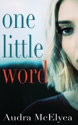 One Little Word by Audra McElyea 9781958231289