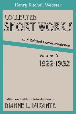Collected Short Works and Related Correspondence Vol. 4: 1922-1932 by Henry Kitchell Webster 9781088272954