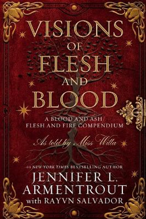 Visions of Flesh and Blood: A Blood and Ash/Flesh and Fire Compendium by Jennifer L Armentrout 9781957568317