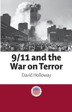 9/11 and the War on Terror by David Holloway