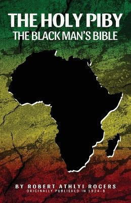 The Holy Piby: The Blackman's Bible by Robert Athlyi Rogers 9798869367334