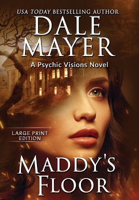 Maddy's Floor: A Psychic Visions Novel by Dale Mayer 9781778865206