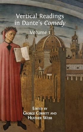 Vertical Readings in Dante's Comedy: Volume 1 by George Corbett 9781783741731