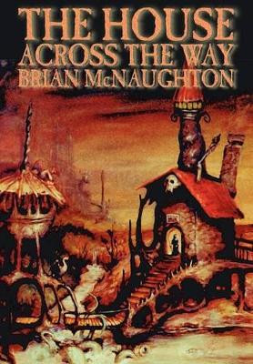 The House Across the Way by Brian McNaughton 9781587153747