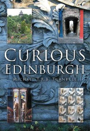 Curious Edinburgh by Michael T. R. B. Turnbull