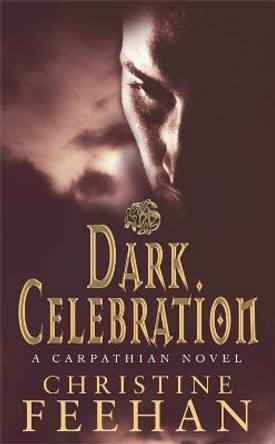 Dark Celebration: Number 17 in series by Christine Feehan