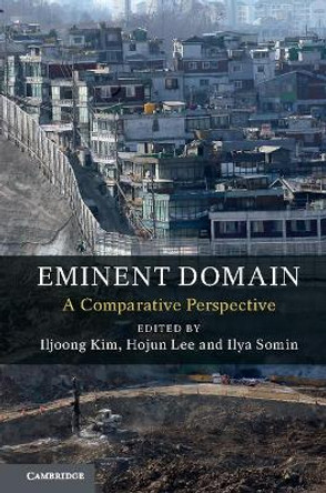 Eminent Domain: A Comparative Perspective by Iljoong Kim 9781316628331