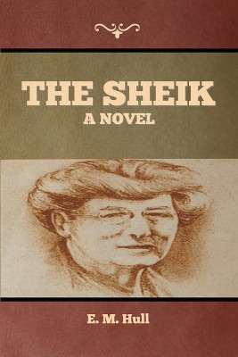 The Sheik by Edith Maude Hull 9781644394793