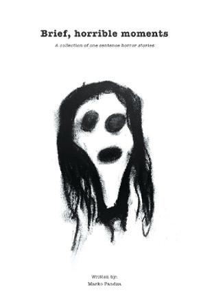 Brief, horrible moments by Marko Pandza 9781366480507