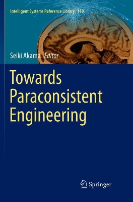 Towards Paraconsistent Engineering by Seiki Akama 9783319820958