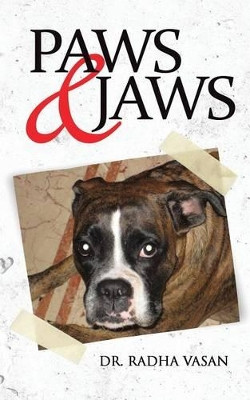 Paws & Jaws by Dr Radha Vasan 9781482821215