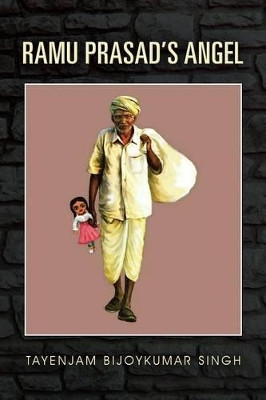 Ramu Prasad's Angel by Tayenjam Bijoykumar Singh 9781482814149