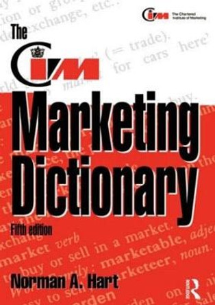 The CIM Marketing Dictionary by Norman Hart