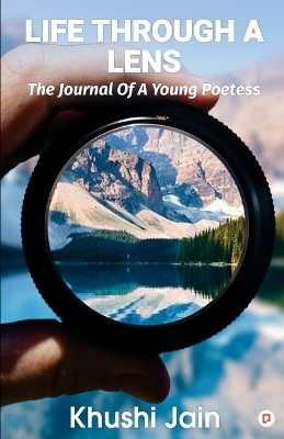 Life Through a Lens by Khushi Jain 9789390116522