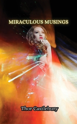 Miraculous Musings by Thor Castlebury 9789916348765