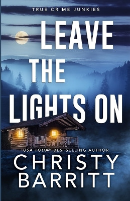 Leave the Lights On by Christy Barritt 9798869383785