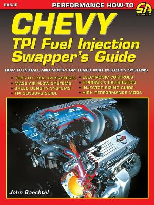 Chevy TPI Fuel Injection Swapper's Guide by John Baechtel 9781934709856