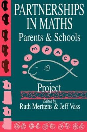 Partnership In Maths: Parents And Schools: The Impact Project by Ruth Merttens