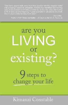 Are You Living Or Existing? by Kimanzi Constable 9781937879242