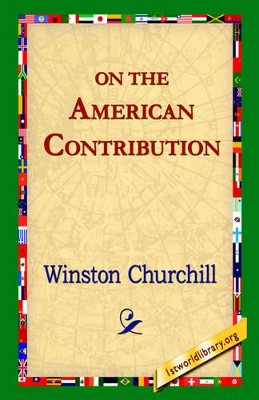 On the American Contribution by Sir Winston S Churchill 9781421806839