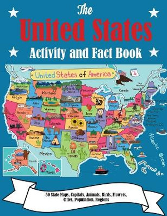 The United States Activity and Fact Book: 50 State Maps, Capitals, Animals, Birds, Flowers, Mottos, Cities, Population, Regions by Dylanna Press 9781647900625