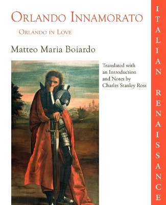 Orlando Innamorato = Orlando in Love by Matteo Maria Boiardo 9781932559019