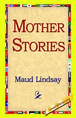 Mother Stories by Maud Lindsay 9781421815923