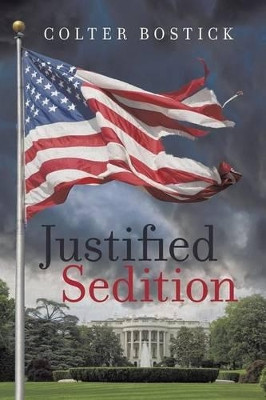 Justified Sedition by Colter Bostick 9781480812246