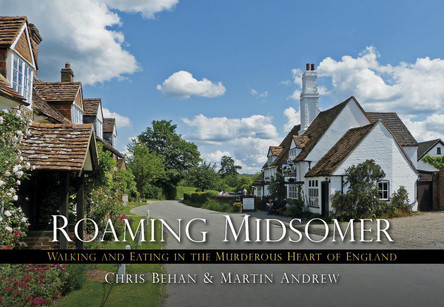 Roaming Midsomer: Walking and Eating in the Murderous Heart of England by Martin Andrew