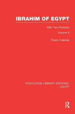 Ibrahim of Egypt by Pierre Crabites 9781138118676