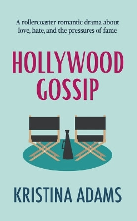 Hollywood Gossip by Kristina Adams 9798223204763