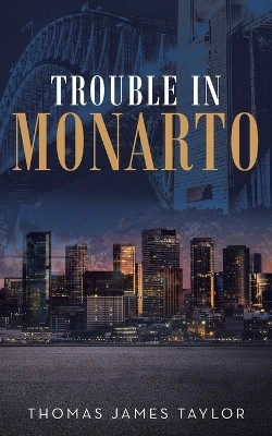 Trouble in Monarto by Thomas James Taylor 9781088214695
