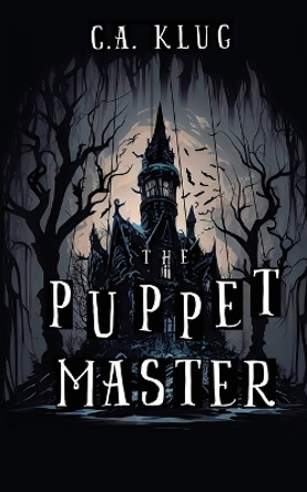 The Puppet Master by C a Klug 9781738846658