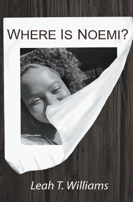 Where is Noemi? by Leah T Williams 9781962776028