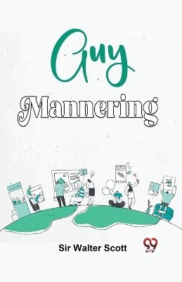 Guy Mannering by Sir Walter Scott 9789358591453