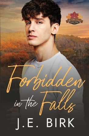 Forbidden in the Falls by J E Birk 9798988221425