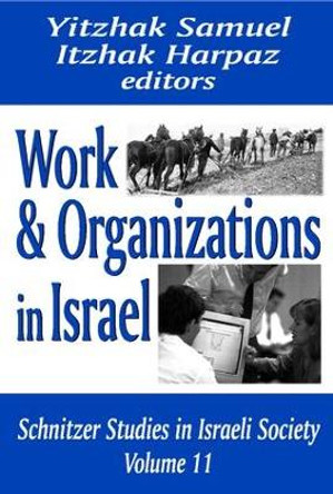 Work and Organizations in Israel by Itzhak Harpaz