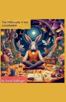 The Philosophy of the LostxRabbitt and Brimstone and Bandit part 1 by David Ballinger 9798224963980