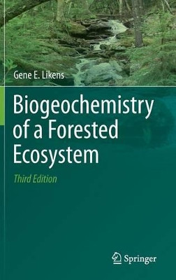 Biogeochemistry of a Forested Ecosystem by Gene E. Likens 9781461478096