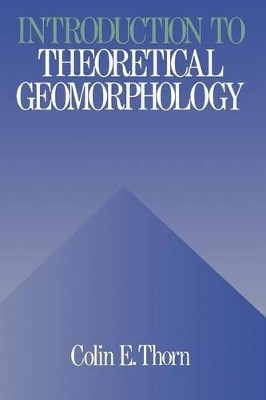 An Introduction to Theoretical Geomorphology by C. Thorn 9789401094436