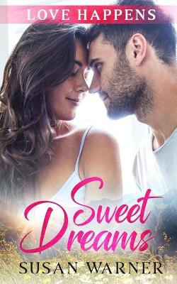Sweet Dreams: A Sweet Small Town Romance by Susan Warner 9781948377478