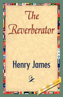 The Reverberator by Henry James, Jr. 9781421847818