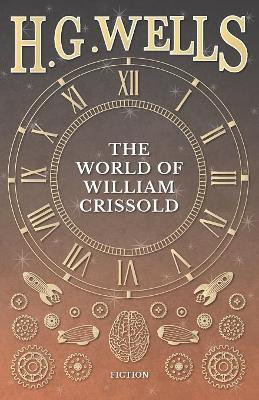 The World of William Crissold by H G Wells 9781409724438