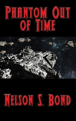 Phantom Out of Time by Nelson S Bond 9781515446835