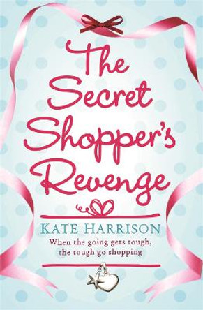 The Secret Shopper's Revenge by Kate Harrison