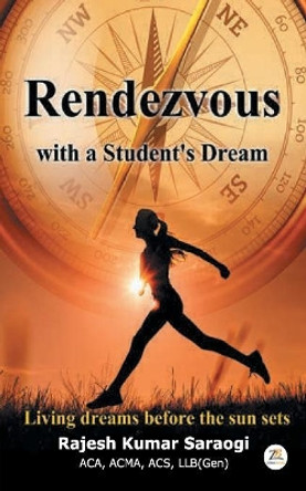 Rendevous with a Student's Dream by Rajesh Kumar Saraogi 9789352673292
